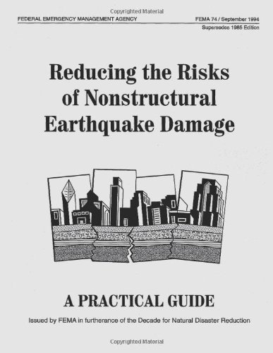 Cover for Federal Emergency Management Agency · Reducing the Risks of Nonstructural Earthquake Damage:  a Practical Guide (Third Edition) (Fema 74) (Taschenbuch) [Third, 3 edition] (2013)