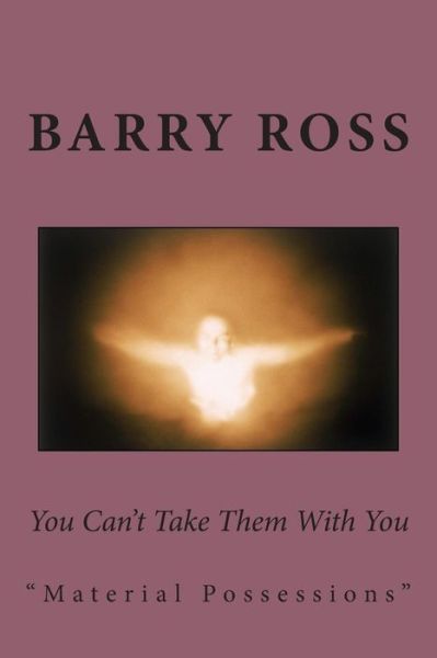 Cover for Barry Ross · You Can't Take Them with You: Material Possessions (Pocketbok) (2013)