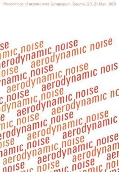 Aerodynamic Noise - H.S. Ribner - Books - University of Toronto Press, Scholarly P - 9781487581589 - December 15, 1969