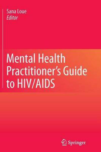 Cover for Sana Loue · Mental Health Practitioner's Guide to HIV / AIDS (Paperback Book) [2013 edition] (2015)