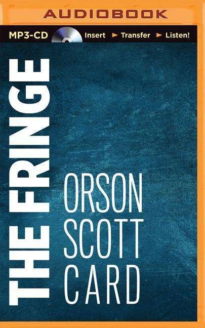 The Fringe - Orson Scott Card - Lydbok - Brilliance Audio - 9781491540589 - 11. november 2014