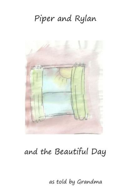 Cover for Suzanne Bower · Piper and Rylan and the Beautiful Day (Paperback Bog) (2013)