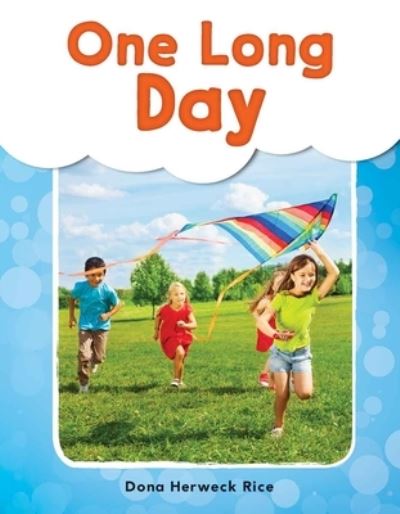 One Long Day - Phonics Book for Beginning Readers, Teaches High-Frequency Sight Words - Dona Herweck Rice - Books - Teacher Created Materials - 9781493898589 - October 3, 2018