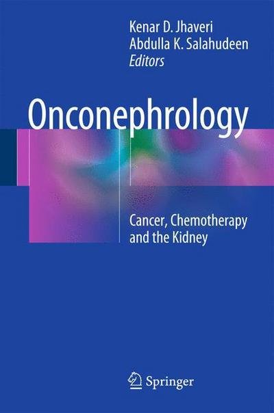 Cover for Kenar D Jhaveri · Onconephrology: Cancer, Chemotherapy and the Kidney (Gebundenes Buch) [1st ed. 2015 edition] (2015)