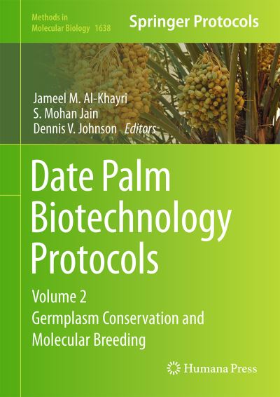 Date Palm Biotechnology Protocols Volume II - - Kirjat - Humana Press Inc. - 9781493971589 - sunnuntai 30. heinäkuuta 2017