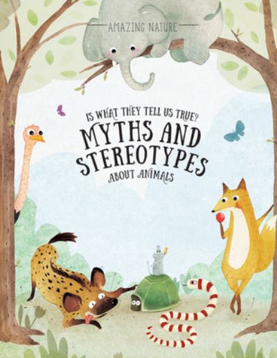 Cover for Pavla Hanackova · Is What They Tell Us True?: Myths and Stereotypes about Animals (Paperback Book) (2021)