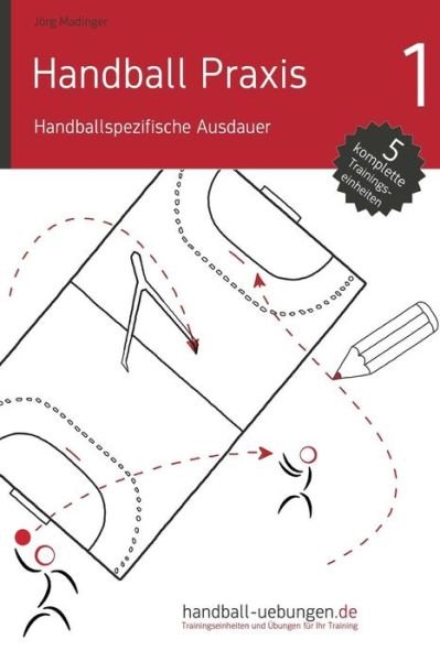 Cover for Joerg Madinger · Handball Praxis 1 - Handballspezifische Ausdauer (Paperback Book) (2012)