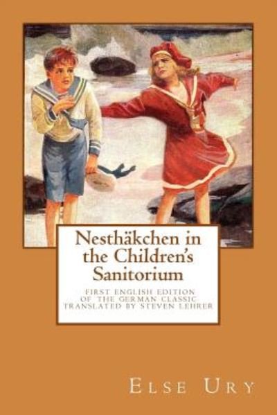 Cover for Else Ury · Nesthaekchen in the Children's Sanitorium: First English Translation of the German Children's Classic (Paperback Book) (2014)