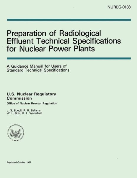 Preparation of Radiological Effluent Technical Specifications for Nuclear Power Plants - U S Nuclear Regulatory Commission - Livros - Createspace - 9781502529589 - 9 de outubro de 2014
