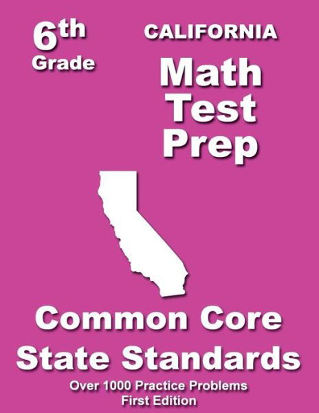 Cover for Teachers\' Treasures · California 6th Grade Math Test Prep: Common Core Learning Standards (Paperback Book) (2014)
