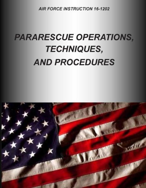 Cover for U S Air Force · Pararescue Operations, Techniques, and Procedures (Pocketbok) (2014)