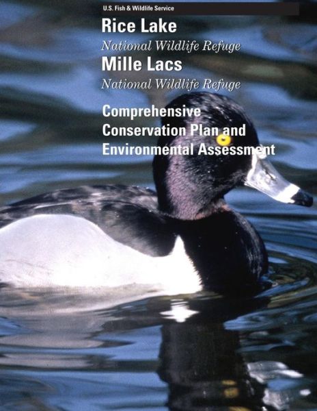 Cover for U S Fish &amp; Wildlife Service · Rice Lake and Mille Lacs National Wildlife Refuges Comprehensive Conservation Plan (Paperback Book) (2015)