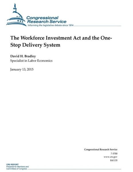 Cover for Congressional Research Service · The Workforce Investment Act and the One- Stop Delivery System (Taschenbuch) (2015)