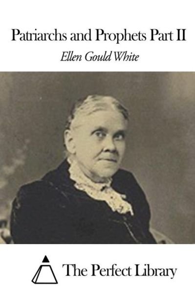Cover for Ellen Gould White · Patriarchs and Prophets Part II (Pocketbok) (2015)