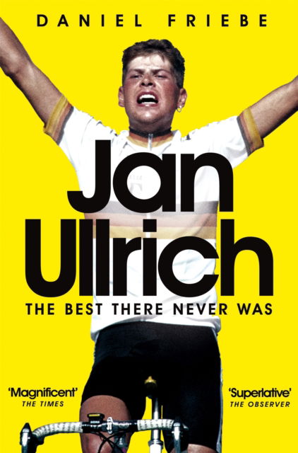 Cover for Daniel Friebe · Jan Ullrich: The Best There Never Was (Paperback Book) (2023)