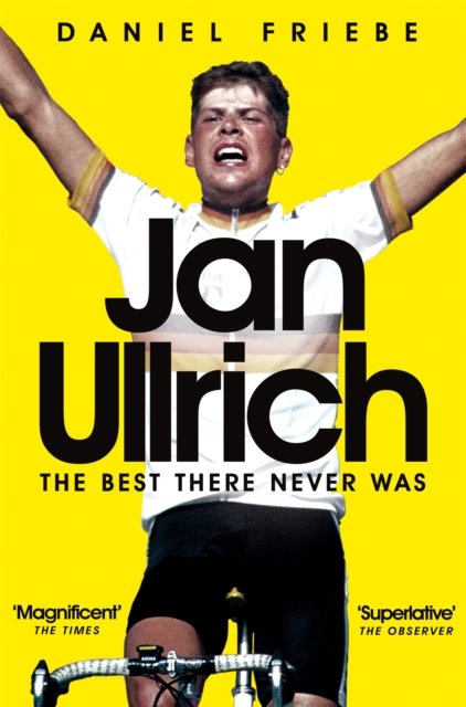 Cover for Daniel Friebe · Jan Ullrich: The Best There Never Was (Paperback Bog) (2023)