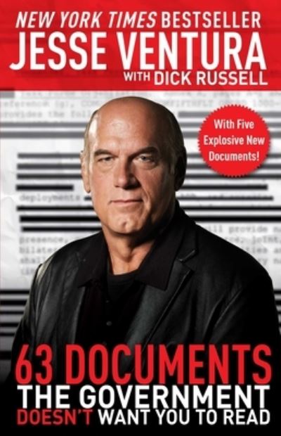 63 Documents the Government Doesn't Want You to Read - Jesse Ventura - Kirjat - Skyhorse - 9781510759589 - tiistai 12. tammikuuta 2021