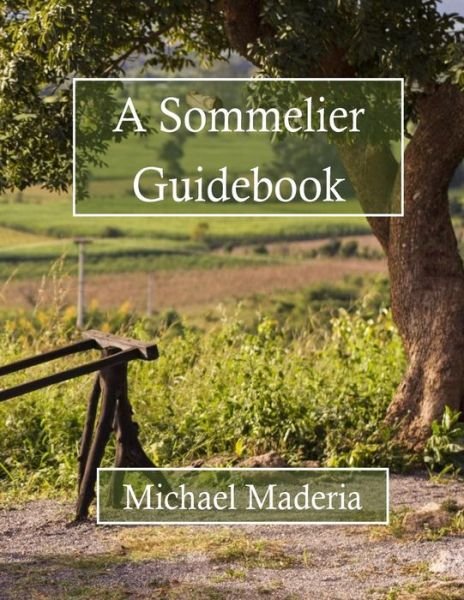 Cover for Michael Maderia · A Sommelier Guidebook: Black and White Edition (Taschenbuch) (2015)