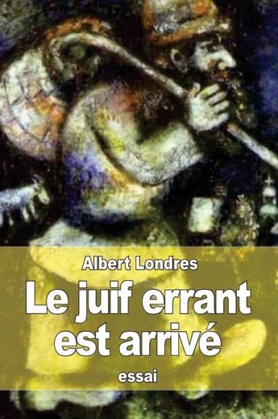 Cover for Albert Londres · Le Juif Errant Est Arrive (Paperback Bog) (2015)