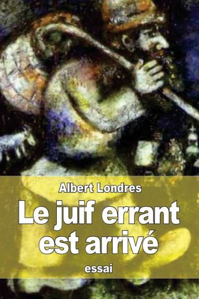 Cover for Albert Londres · Le Juif Errant Est Arrive (Taschenbuch) (2015)