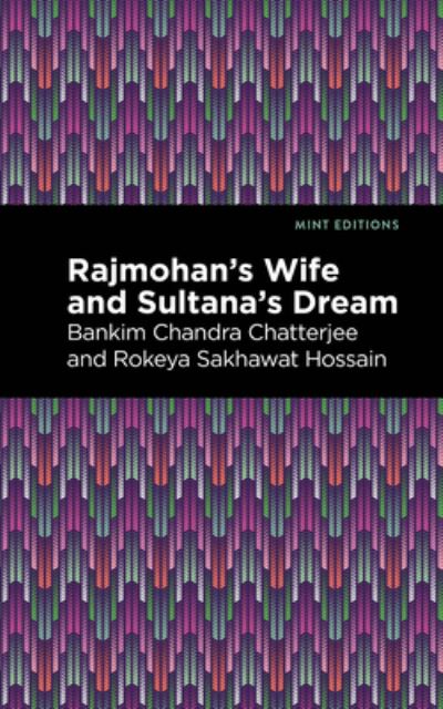 Cover for Chandra Bankim Chatterjee · Rajmohan's Wife and Sultana's Dream - Mint Editions (Hardcover Book) (2021)