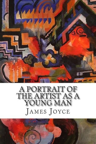 A Portrait of the Artist As a Young Man - James Joyce - Libros - Createspace - 9781515134589 - 18 de julio de 2015