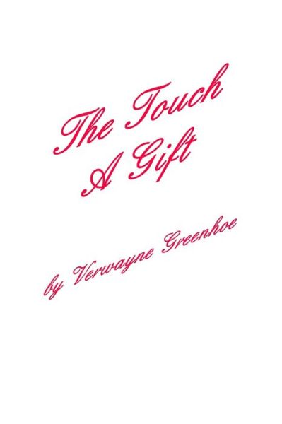 Cover for Verwayne Greenhoe · The Touch - A Gift (Paperback Book) (2015)