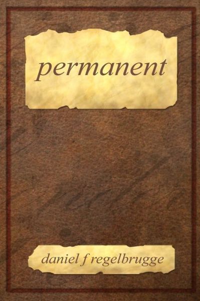 Cover for Daniel F Regelbrugge · Permanent (Paperback Book) (2015)