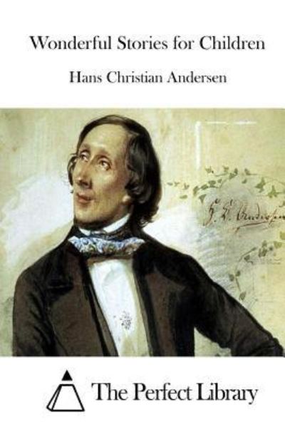 Wonderful Stories for Children - Hans Christian Andersen - Livres - CreateSpace Independent Publishing Platf - 9781519433589 - 20 novembre 2015