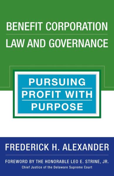 Cover for Rick Alexander · Benefit Corporation Law and Governance: Pursuing Profit with Purpose (Hardcover bog) (2017)