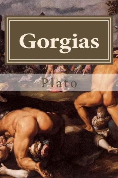 Gorgias - Plato - Libros - Createspace Independent Publishing Platf - 9781523265589 - 5 de enero de 2016