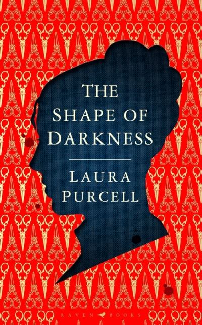 Cover for Laura Purcell · The Shape of Darkness: 'Darkly addictive, utterly compelling' Ruth Hogan (Hardcover Book) (2021)