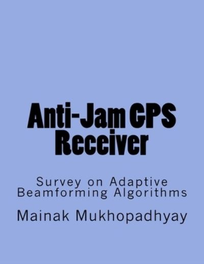 Cover for Mainak Mukhopadhyay · Anti-Jam GPS Receiver (Paperback Book) (2016)