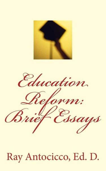 Cover for Ray Antocicco Ed D · Education Reform (Paperback Book) (2016)