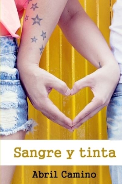 Cover for Abril Camino · Sangre y tinta (Paperback Book) (2016)