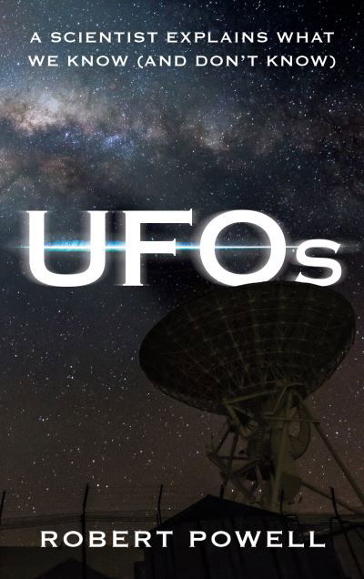 Robert Powell · UFOs: A Scientist Explains What We Know (And Don’t Know) (Hardcover Book) (2024)