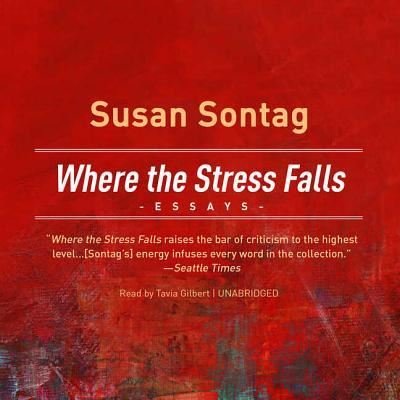 Cover for Susan Sontag · Where the Stress Falls Lib/E (CD) (2018)