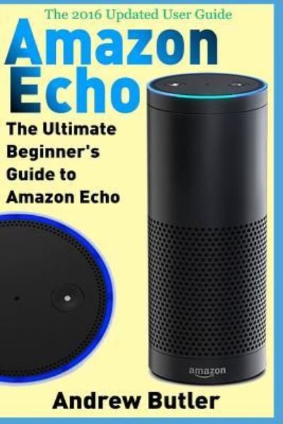 Lecturer in Law Andrew Butler · Amazon Echo (Pocketbok) (2016)