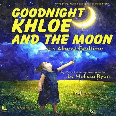 Cover for Melissa Ryan · Goodnight Khloe and the Moon, It's Almost Bedtime (Paperback Book) (2016)