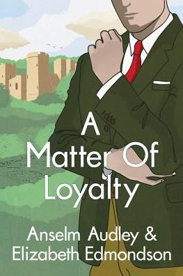 Cover for Anselm Audley · A Matter of Loyalty - A Very English Mystery (Taschenbuch) (2017)