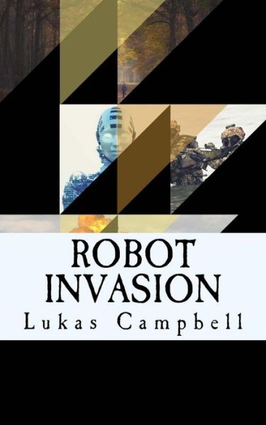 Cover for Lukas James Campbell · Robot Invasion (Paperback Book) (2017)