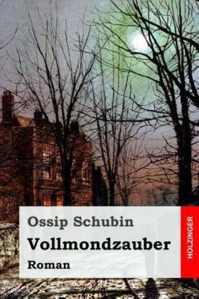 Cover for Ossip Schubin · Vollmondzauber (Taschenbuch) (2017)