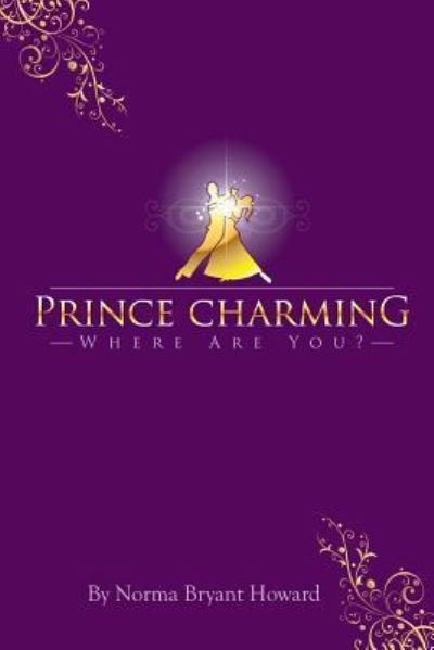 Cover for Norma Bryant Howard · Prince Charming Where Are You? (Paperback Book) (2018)