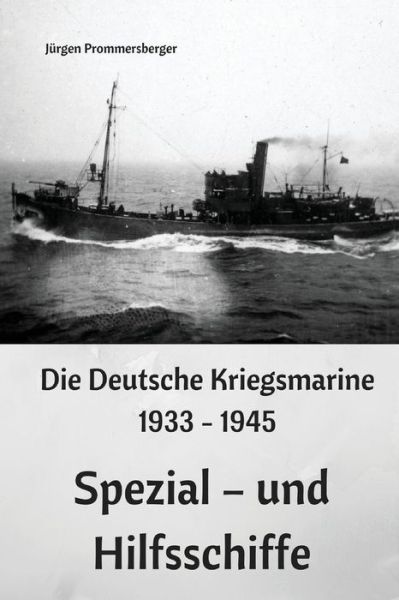 Cover for Jurgen Prommersberger · Die Deutsche Kriegsmarine 1933 - 1945 (Taschenbuch) (2017)