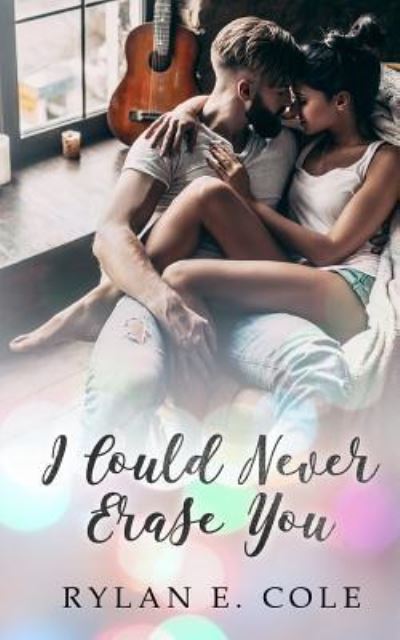 Cover for Rylan E Cole · I Could Never Erase You (Paperback Book) (2017)