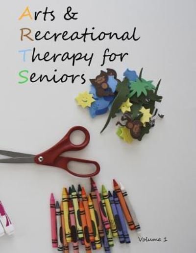 Cover for John Hill · Arts and Recreational Therapy for Seniors (Paperback Bog) (2012)