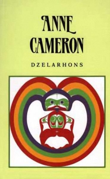 Cover for Anne Cameron · Dzelarhons: Mythology of the Northwest Coast (Paperback Book) (2016)