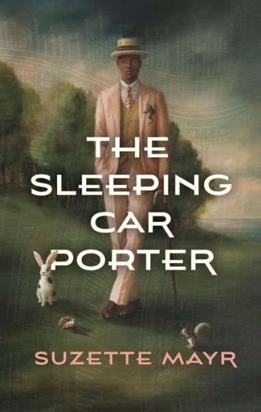 Cover for Suzette Mayr · The Sleeping Car Porter (Paperback Bog) (2022)