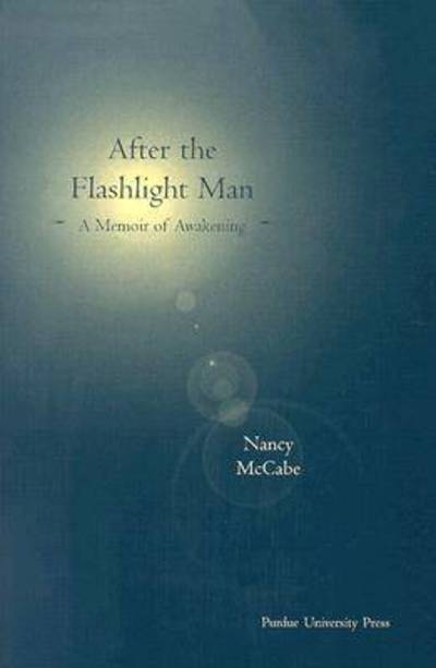 Cover for Nancy McCabe · After the Flashlight Man: A Memoir (Hardcover Book) (2003)