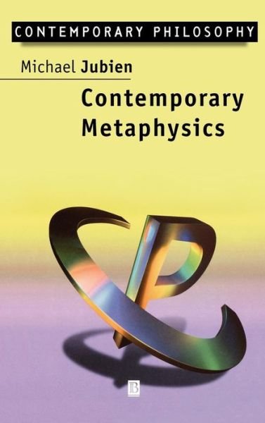 Cover for Jubien, Michael (University of California at Davis) · Contemporary Metaphysics: An Introduction - Contemporary Philosophy (Hardcover bog) (1997)